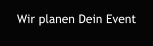 Wir planen Dein Event